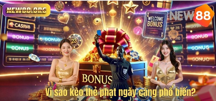 Kèo Thẻ Phạt NEW88 – Chiến Lược Cá Cược Bóng Đá Được Nhiều Cao Thủ Áp Dụng Vì sao kèo thẻ phạt ngày càng phổ biến?